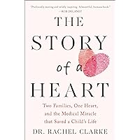 Story of a Heart: Two Families, One Heart, and the Medical Miracle that Saved a Child's Life Story of a Heart: Two Families, One Heart, and the Medical Miracle that Saved a Child's Life Hardcover Kindle Audible Audiobook Audio CD
