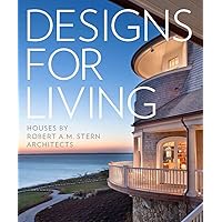 Designs for Living: Houses by Robert A. M. Stern Architects Designs for Living: Houses by Robert A. M. Stern Architects Hardcover