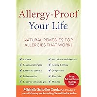 Allergy-Proof Your Life: Natural Remedies for Allergies That Work! Allergy-Proof Your Life: Natural Remedies for Allergies That Work! Hardcover Kindle