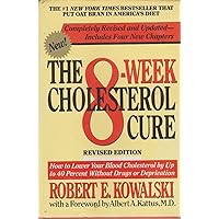 The 8-Week Cholesterol Cure: How to Lower Your Blood Cholesterol by Up to 40 Percent Without Drugs or Deprivation The 8-Week Cholesterol Cure: How to Lower Your Blood Cholesterol by Up to 40 Percent Without Drugs or Deprivation Hardcover Paperback Mass Market Paperback Audio, Cassette