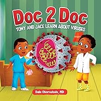 Doc 2 Doc: Tony And Jace Learn About Viruses Doc 2 Doc: Tony And Jace Learn About Viruses Paperback Kindle