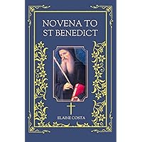Novena To Saint Benedict: 9 Days Devotional Catholic Prayer Book For Those Seeking Complete Spiritual Guidance And Direction In A Chaotic World From The ... Western Monasticism (Elaine Costa Novenas) Novena To Saint Benedict: 9 Days Devotional Catholic Prayer Book For Those Seeking Complete Spiritual Guidance And Direction In A Chaotic World From The ... Western Monasticism (Elaine Costa Novenas) Kindle Paperback