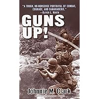 Guns Up!: A Firsthand Account of the Vietnam War Guns Up!: A Firsthand Account of the Vietnam War Mass Market Paperback Kindle Audible Audiobook Paperback Hardcover Audio, Cassette