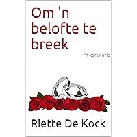Om 'n belofte te breek: 'n Kortstorie (Afrikaans Edition)