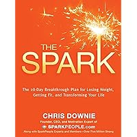 The Spark: The 28-Day Breakthrough Plan for Losing Weight, Getting Fit, and Transforming Yo ur Life The Spark: The 28-Day Breakthrough Plan for Losing Weight, Getting Fit, and Transforming Yo ur Life Kindle Hardcover Audible Audiobook Paperback Mass Market Paperback Audio CD