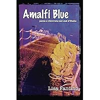 Amalfi Blue: persa e ritrovata nel sud d'Italia (Italian Edition) Amalfi Blue: persa e ritrovata nel sud d'Italia (Italian Edition) Paperback
