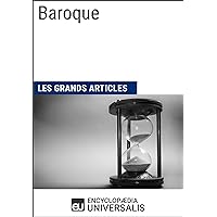 Baroque: Les Grands Articles d'Universalis (French Edition) Baroque: Les Grands Articles d'Universalis (French Edition) Kindle