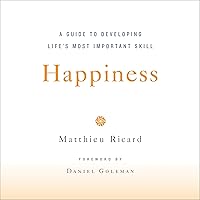 Happiness: A Guide to Developing Life's Most Important Skill Happiness: A Guide to Developing Life's Most Important Skill Audible Audiobook Paperback Kindle Hardcover Audio CD