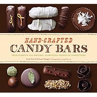 Hand-Crafted Candy Bars: From-Scratch, All-Natural, Gloriously Grown-Up Confections Hand-Crafted Candy Bars: From-Scratch, All-Natural, Gloriously Grown-Up Confections Kindle Hardcover