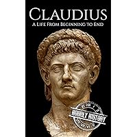 Claudius: A Life From Beginning to End (Roman Emperors) Claudius: A Life From Beginning to End (Roman Emperors) Kindle Audible Audiobook Paperback Hardcover