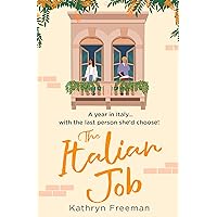 The Italian Job: The perfect escape to Italy and the most feel good, fake relationship romantic comedy! (The Kathryn Freeman Romcom Collection, Book 6) The Italian Job: The perfect escape to Italy and the most feel good, fake relationship romantic comedy! (The Kathryn Freeman Romcom Collection, Book 6) Kindle Paperback