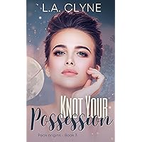 Knot Your Possession: Pack Origins Book 3 Knot Your Possession: Pack Origins Book 3 Kindle Paperback