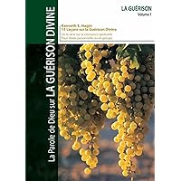 La Parole de Dieu sur la Guérison Divine: Volume 1 (French Edition) La Parole de Dieu sur la Guérison Divine: Volume 1 (French Edition) Kindle