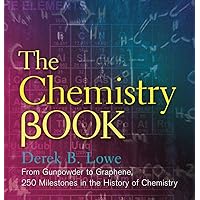 The Chemistry Book: From Gunpowder to Graphene, 250 Milestones in the History of Chemistry (Union Square & Co. Milestones) The Chemistry Book: From Gunpowder to Graphene, 250 Milestones in the History of Chemistry (Union Square & Co. Milestones) Hardcover Kindle