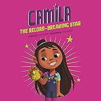 Camila the Record-Breaking Star: Camila the Star Camila the Record-Breaking Star: Camila the Star Paperback Kindle Audible Audiobook Hardcover