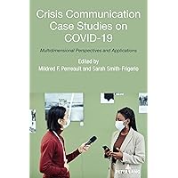 Crisis Communication Case Studies on COVID-19: Multidimensional Perspectives and Applications (AEJMC - Peter Lang Scholarsourcing Series)