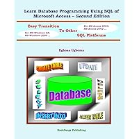 Learn Database Programming Using SQL of Microsoft Access - Second Edition Learn Database Programming Using SQL of Microsoft Access - Second Edition Paperback