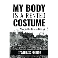 My Body is a Rented Costume: What is the Return Policy?