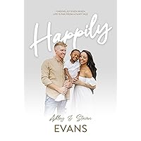 Happily: Finding Joy Even When Life Is Far from a Fairy Tale Happily: Finding Joy Even When Life Is Far from a Fairy Tale Audible Audiobook Hardcover Kindle