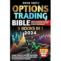 OPTIONS TRADING BIBLE: Unlock The Power of Options with The Complete Updated Course for Beginners | Learn The Best Top-tier Strategies, Maximize Profits & Minimize Risks to Join The Elite Traders