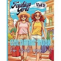 Fashion Girls Coloring Book For Ages 8-12 Volume 2: A World of Fashion and Creativity for Aspiring Artists Featuring Chic and Age-Appropriate Styles (Fashion Girls Coloring Books For Ages 8-12)