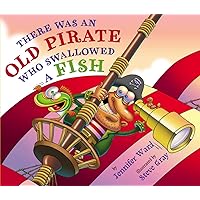 There Was an Old Pirate Who Swallowed a Fish There Was an Old Pirate Who Swallowed a Fish Hardcover Kindle Paperback