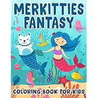Merkitties Fantasy Coloring Book For Kids: 30 Illustration Pages to Color for Kids and Teen To Birthday Gifts | Funny Time With Color Pages for Stress Relief