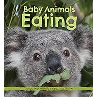 Baby Animals Eating (Baby Animals, 3) Baby Animals Eating (Baby Animals, 3) Hardcover Paperback