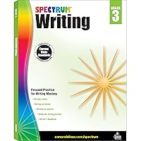 Spectrum Writing Grade 3, Ages 8 to 9, 3rd Grade Writing Workbook, Informative, Opinion, News Report, Letter, and Story Writing Prompts, Writing Practice for Kids - 136 Pages Spectrum Writing Grade 3, Ages 8 to 9, 3rd Grade Writing Workbook, Informative, Opinion, News Report, Letter, and Story Writing Prompts, Writing Practice for Kids - 136 Pages Paperback