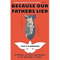 Because Our Fathers Lied: A Memoir of Truth and Family, from Vietnam to Today Because Our Fathers Lied: A Memoir of Truth and Family, from Vietnam to Today Hardcover Audible Audiobook Kindle Paperback Audio CD