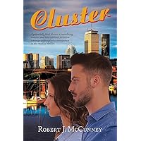 Cluster: A potentially fatal disease, a tantalizing romance and international terrorism converge with explosive consequences in this medical thriller. Cluster: A potentially fatal disease, a tantalizing romance and international terrorism converge with explosive consequences in this medical thriller. Paperback Kindle Hardcover