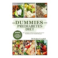 Dummies prediabetes diet: The Complete Guide to manage and reverse Prediabetes with Healthy Recipes Dummies prediabetes diet: The Complete Guide to manage and reverse Prediabetes with Healthy Recipes Hardcover Kindle Paperback