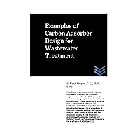 Examples of Carbon Adsorber Design for Wastewater Treatment (Wastewater treatment engineering)