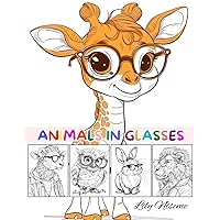 Animals In Glasses Coloring Book: 50 Designs for Kids, Teens and Adults for Relaxation and Stress Relief