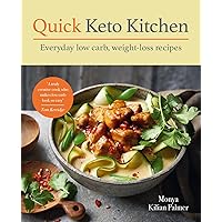 Quick Keto Kitchen: Low carb, weight-loss recipes for every day Quick Keto Kitchen: Low carb, weight-loss recipes for every day Kindle Paperback