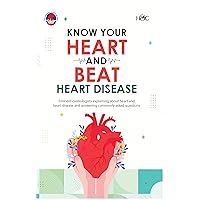KNOW YOUR HEART AND BEAT HEART DISEASE KNOW YOUR HEART AND BEAT HEART DISEASE Kindle