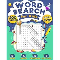 Word Search For Kids Ages 10-12: Big Word Search for Kids Ages 10-12 - 200 Pages of Puzzles with Over 2200 Words, Exciting Bonuses, and Solutions