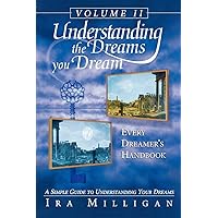 Understanding the Dreams You Dream Volume 2: Every Dreamer's Handbook Understanding the Dreams You Dream Volume 2: Every Dreamer's Handbook Paperback Kindle Audible Audiobook