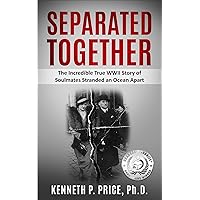 Separated Together: The Incredible True WWII Story of Soulmates Stranded an Ocean Apart (Holocaust Survivor True Stories) Separated Together: The Incredible True WWII Story of Soulmates Stranded an Ocean Apart (Holocaust Survivor True Stories) Kindle Hardcover Paperback