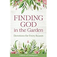 Finding God in the Garden: Devotions for Every Season
