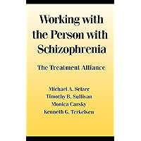 Working With the Person With Schizophrenia Working With the Person With Schizophrenia Kindle Hardcover