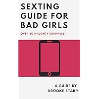 Sexting Guide For Bad Girls (Talk Dirty And Get HOT SEX): Over 50 Naughty Examples! Sexting Guide For Bad Girls (Talk Dirty And Get HOT SEX): Over 50 Naughty Examples! Kindle Audible Audiobook Paperback