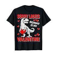 Sorry Ladies Mommy Is My Valentine Day Shirts For Boys Funny T-Shirt