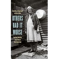 Others Had It Worse: Sour Dock, Moonshine, and Hard Times in Davis County, Iowa (Bur Oak Book) Others Had It Worse: Sour Dock, Moonshine, and Hard Times in Davis County, Iowa (Bur Oak Book) Paperback Kindle