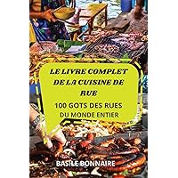 Le Livre Complet de la Cuisine de Rue (French Edition)