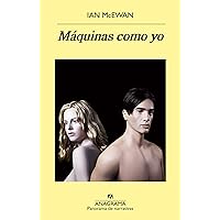 Máquinas como yo (Panorama de narrativas nº 1010) (Spanish Edition) Máquinas como yo (Panorama de narrativas nº 1010) (Spanish Edition) Kindle Audible Audiobook Paperback