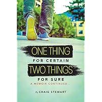 One Thing for Certain, Two Things for Sure: a memoir continued One Thing for Certain, Two Things for Sure: a memoir continued Audible Audiobook Paperback Kindle