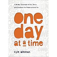 One Day at a Time: A 60-Day Challenge to See, Serve, and Celebrate the People around You One Day at a Time: A 60-Day Challenge to See, Serve, and Celebrate the People around You Hardcover Kindle Audible Audiobook Audio CD