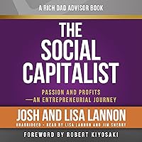 Rich Dad Advisors: The Social Capitalist: Passion and Profits – An Entrepreneurial Journey Rich Dad Advisors: The Social Capitalist: Passion and Profits – An Entrepreneurial Journey Audible Audiobook Paperback Audio CD