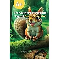 The Adventure of David the Squirrel: Saving Secrets for Kids: Education fantasy book about money for childrens . Financial success | Life skills | Making ideas | Money investing